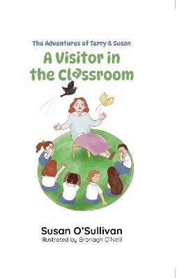 A Visitor in the Classroom - Susan O'Sullivan - cover