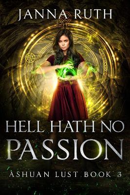 Hell Hath no Passion: Ashuan Lust 3 - Janna Ruth - cover