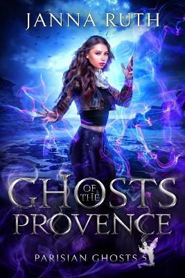 Ghosts of the Provence - Janna Ruth - cover