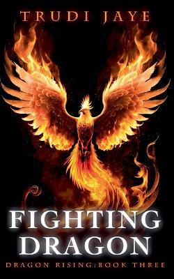 Fighting Dragon - Trudi Jaye - cover