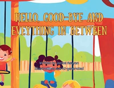 Hello, Good-bye and Everything in Between - Janice Reuyan - cover