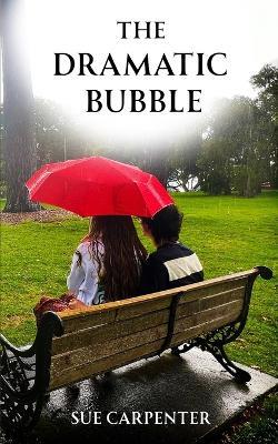 The Dramatic Bubble - Sue Carpenter - cover