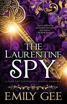 The Laurentine Spy: A Dark and Suspenseful Fantasy Romance - Emily Gee - cover
