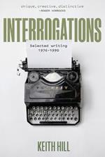 Interrogations: Selected writing 1976-1990