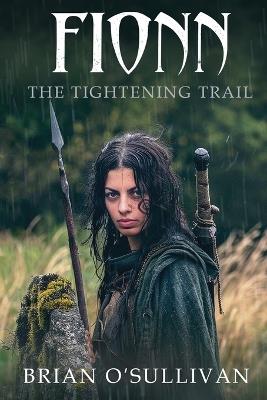 FIONN: The Tightening Trail - Brian O'Sullivan - cover