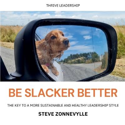 Be Slacker Better - Steve Zonnevylle - cover