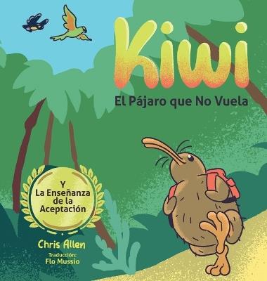 Kiwi el Pájaro que No Vuela & La Enseñanza de la Aceptación - Chris Allen - cover