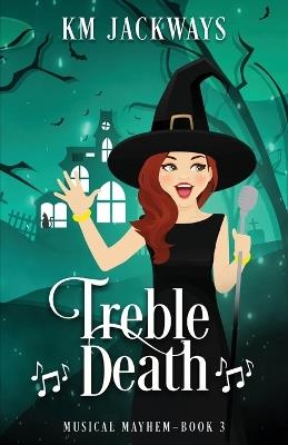 Treble Death: A Paranormal Ghost Mystery - K M Jackways - cover