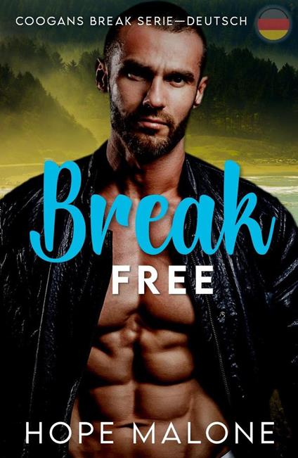 Break Free : Deutsch