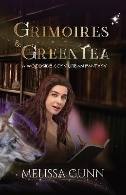 Grimoires and Green Tea - Melissa Gunn - cover
