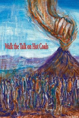 Walk the Talk on Hot Coals - Peter Koren - cover