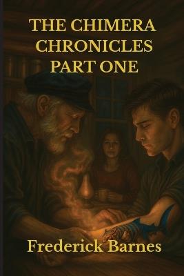 The Chimera Chronicles Part One - Frederick Barnes - cover