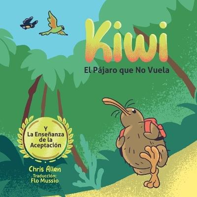Kiwi el Pájaro que No Vuela & La Enseñanza de la Aceptación - Chris Allen - cover
