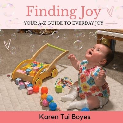 Finding Joy - Your A-Z Guide to Everyday Joy - Karen Tui Boyes - cover