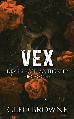 Vex - Devil's Rose MC The Keep - Cleo Browne - cover