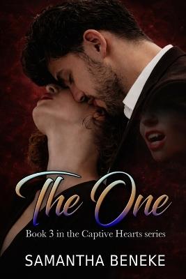 The One: Book 3 in the Captive Hearts series - Samantha Beneke - cover