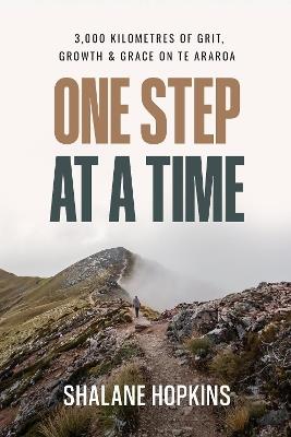 One Step at a Time: 3,000 km of Grit, Growth & Grace on Te Araroa - Shalane Hopkins - cover