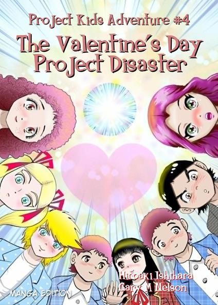 The Valentine's Day Project Disaster (Manga Edition) - Hiroaki Ishihara,Gary M Nelson - ebook