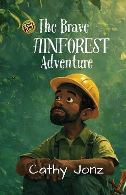 The Brave Rainforest Adventure - Cathy Jonz - cover