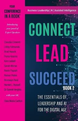 Connect Lead Succeed 2: The Essentials of Leadership and AI for the Digital Age - Dixie Maria Carlton,Rainer Petek,Brad Hauck - cover
