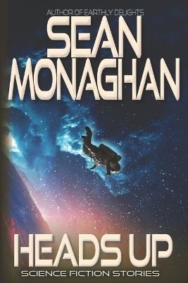 Heads Up: A Science Fiction Collection - Sean Monaghan - cover