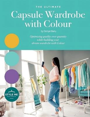 The Ultimate Capsule Wardrobe with Colour - Daniyel Berry - cover