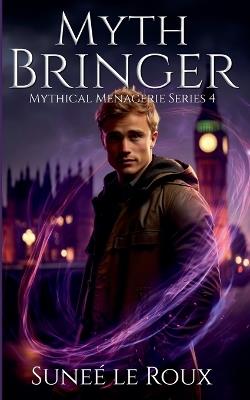 Myth Bringer - Sunee Le Roux - cover