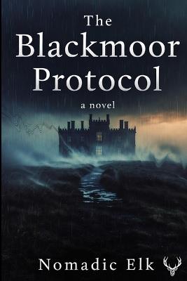The Blackmoor Protocol - Nomadic Elk - cover