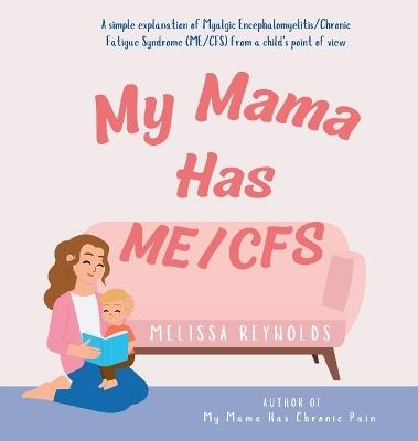 My Mama Has ME/CFS - Melissa Reynolds - cover