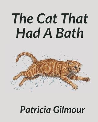 The Cat That Had A Bath - Patricia Gilmour - cover