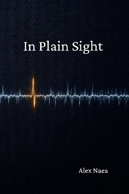 In Plain Sight - Alex Naea - cover