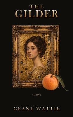 The Gilder: A Fable - Wattie - cover