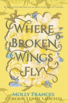 Where Broken Wings Fly - Molly Frances - cover