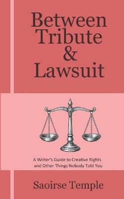 Between Tribute & Lawsuit - Saoirse Temple - cover