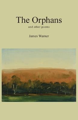 The Orphans: and other poems - James Warner - cover