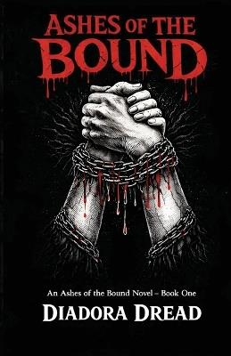 Ashes of the Bound - Diadora Dread - cover