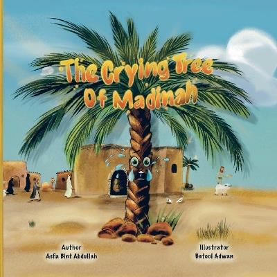 The Crying Tree of Madinah - Asfia Bint Abdullah - cover