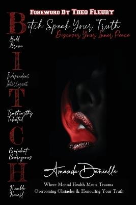 B.I.T.C.H Speak Your Truth: Discover Your Inner Peace - Amanda Danielle - cover