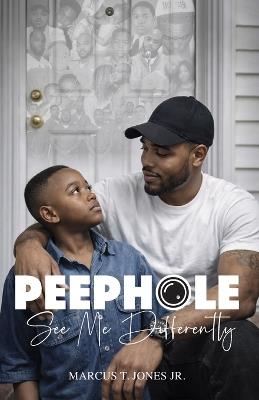 Peephole See Me Differently - Marcus T Jones - cover