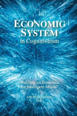 Economic System in Cognitiveism - Angelic Luong - cover