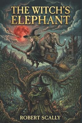 The Witch's Elephant - Robert Scally - cover