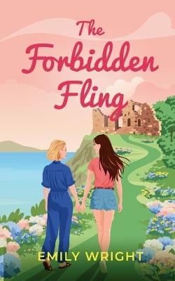 The Forbidden Fling - Emily Wright - cover