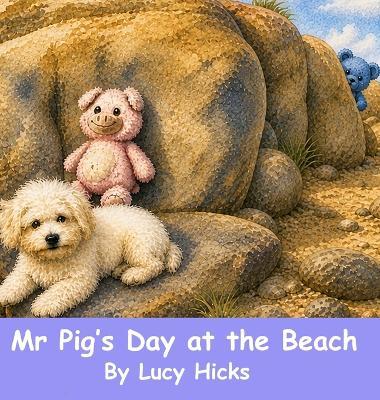 Mr Pig's Day at the Beach - Lucy Hicks - cover