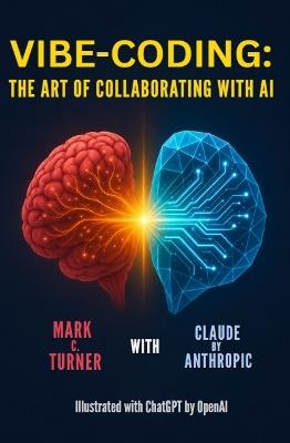 Vibe-coding: The art of collaborating with AI - Mark Christopher Turner - cover