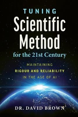 Tuning Scientific Method for the 21st Century - David Brown - cover