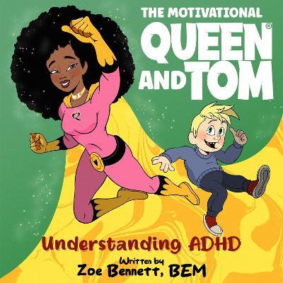 Motivational Queen & Tom: Understanding ADHD - Zoe Bennett - cover