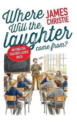 Where Will the Laughter Come From? - James Christie - cover