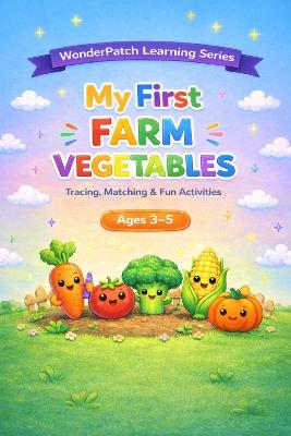 My First Farm Vegetables: Tracing, Matching & Fun Activities - cover