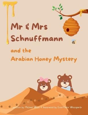 Mr & Mrs Schnuffmann and the Arabian Honey Mystery: A Sweet and Playful Read-Aloud Adventure - Michael West - cover