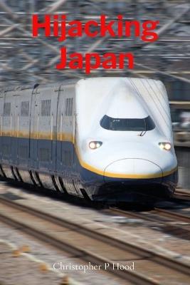 Hijacking Japan - Christopher P Hood - cover